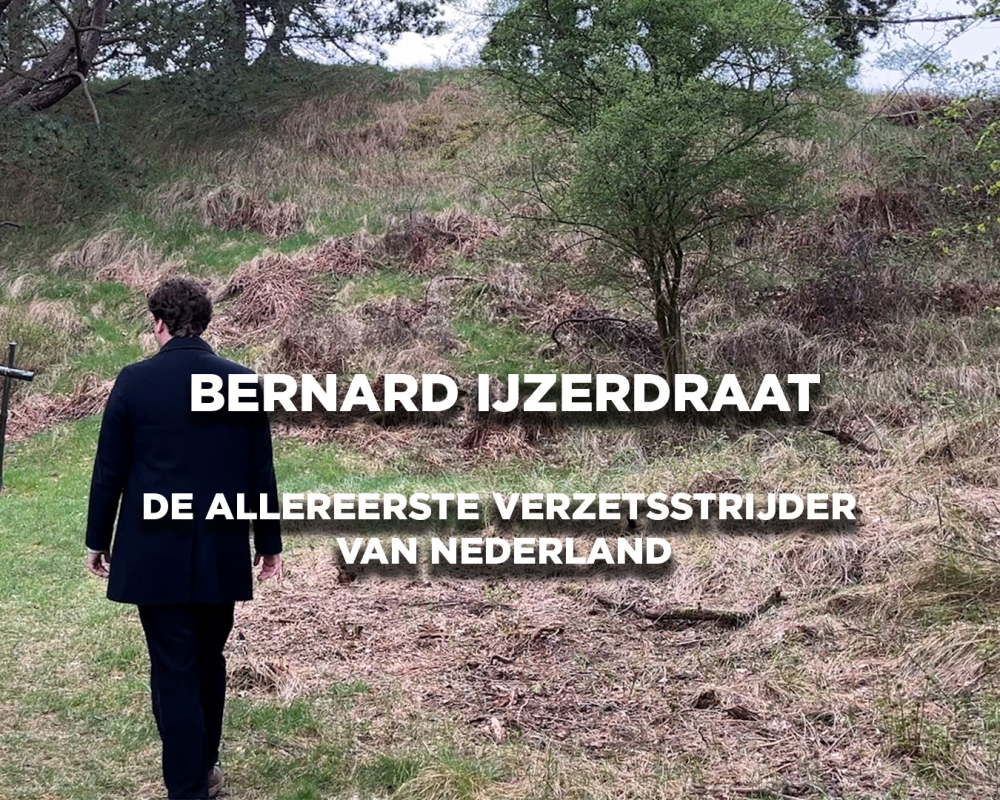 Bernard IJzerdraat de allereerste verzetsstrijder van Nederland